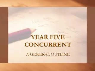 YEAR FIVE CONCURRENT