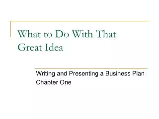 What to Do With That Great Idea