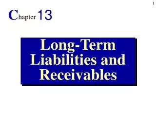 Long-Term Liabilities and Receivables