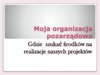 moja organizacja pozarz dowa