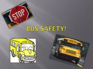 Bus Safety!