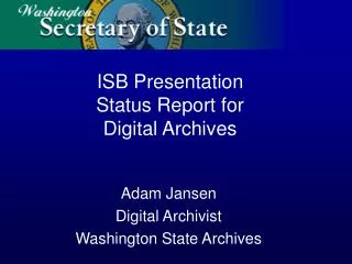 ISB Presentation Status Report for Digital Archives