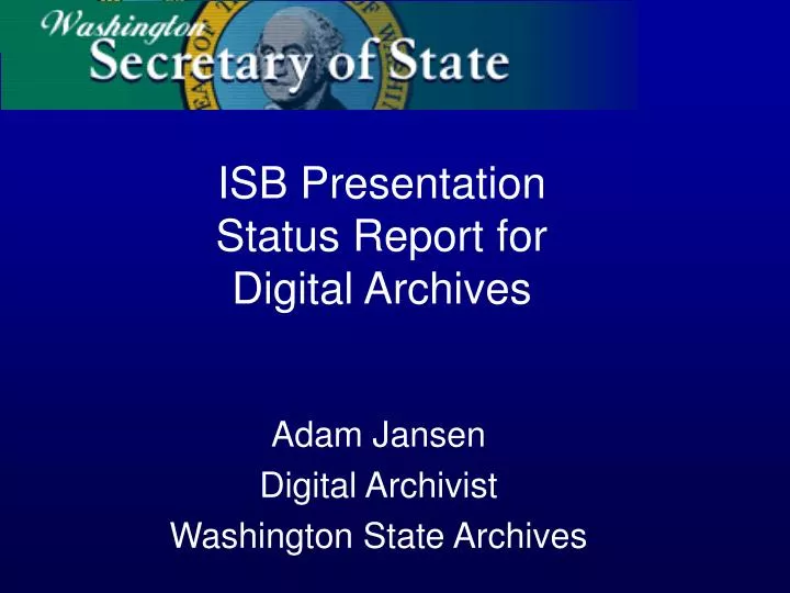 isb presentation status report for digital archives