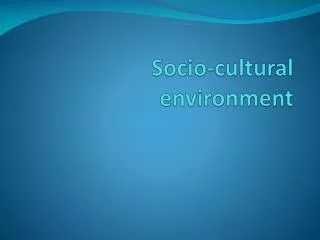 Socio-cultural environment