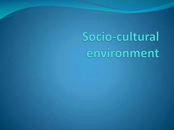 socio cultural environment