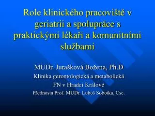 role klinick ho pracovi t v geriatrii a spolupr ce s praktick mi l ka i a komunitn mi slu bami