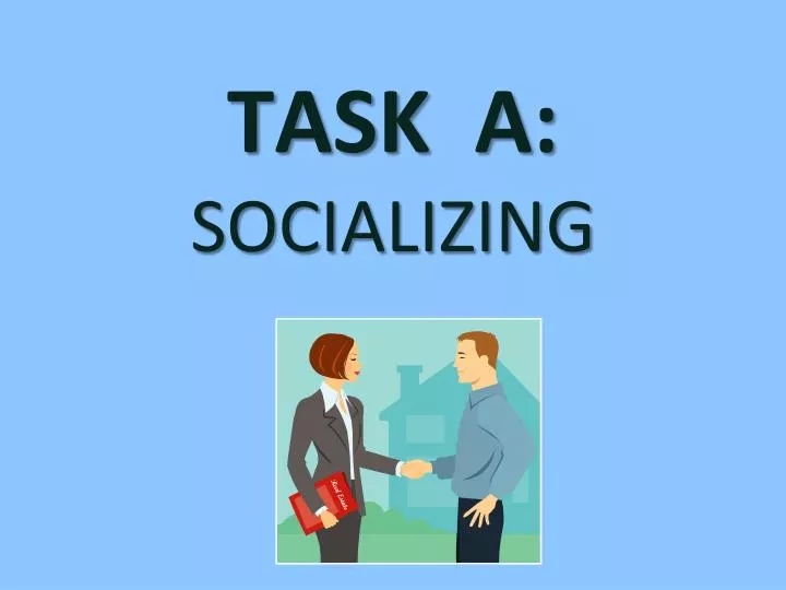 task a socializing