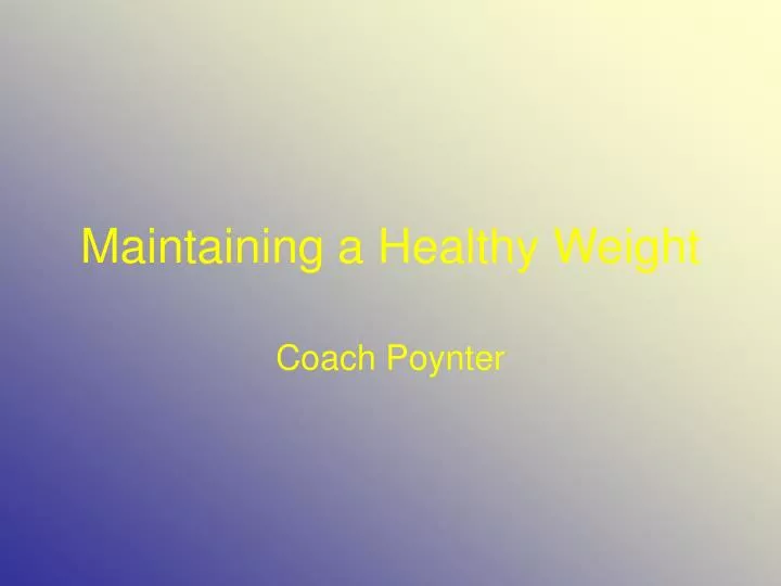 maintaining a healthy weight