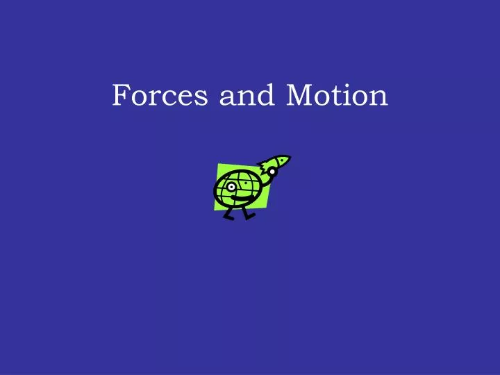 forces and motion