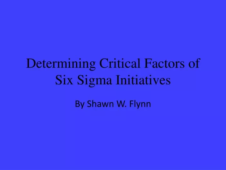 determining critical factors of six sigma initiatives