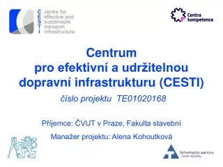 Centrum pro efektivní a udržitelnou dopravní infrastrukturu (CESTI) číslo projektu TE01020168