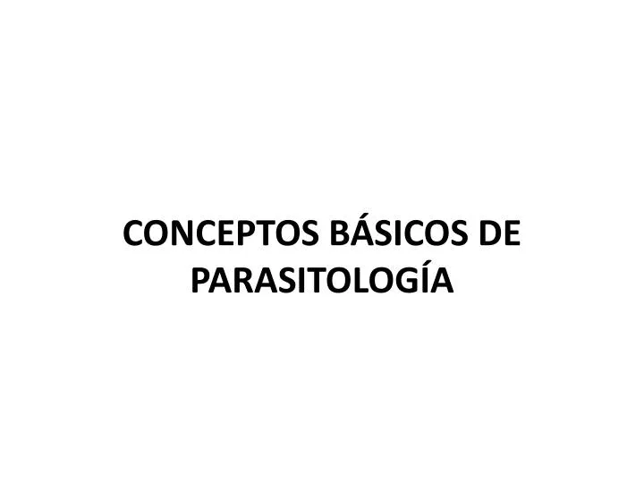 conceptos b sicos de parasitolog a