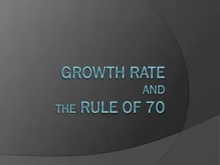 Growth Rate and the Rule of 70