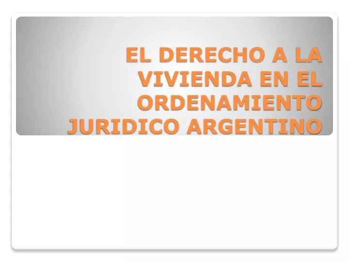 el derecho a la vivienda en el ordenamiento juridico argentino