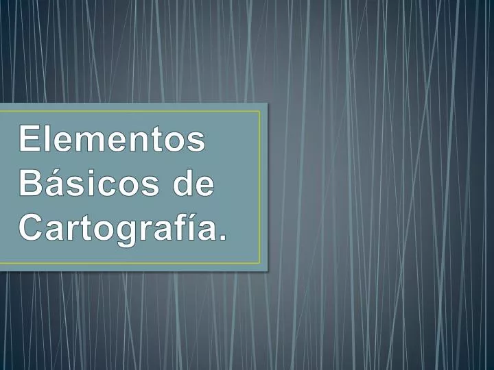 PPT - Elementos Básicos De Cartografía. PowerPoint Presentation, Free ...