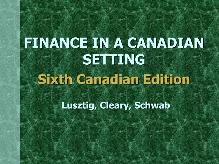 finance in a canadian setting sixth canadian edition