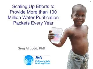 Scaling Up Efforts to Provide More than 100 Million Water Purification Packets Every Year