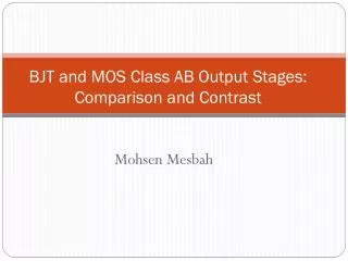 BJT and MOS Class AB Output Stages: Comparison and Contrast