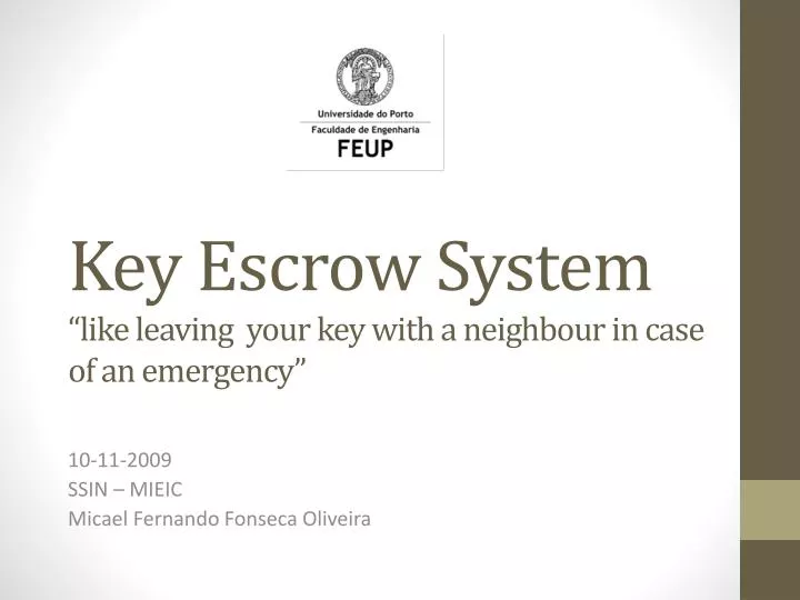 key escrow system like leaving your key with a neighbour in case of an emergency