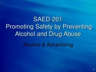 SAED-201 Promoting Safety by Preventing Alcohol and Drug Abuse