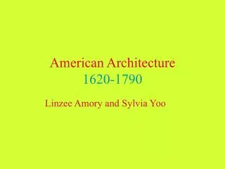 American Architecture 1620-1790