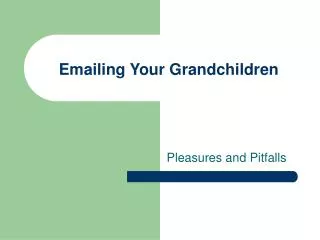 Emailing Your Grandchildren