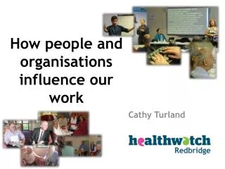 How people and organisations influence our work