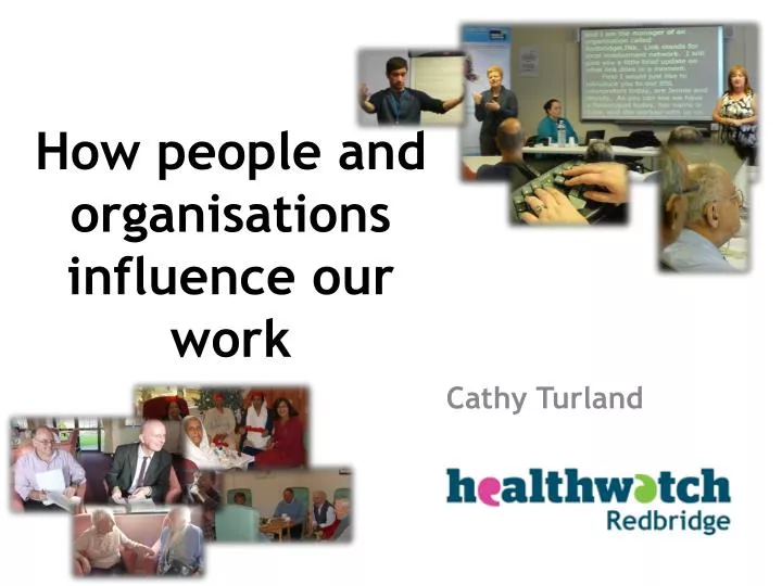 how people and organisations influence our work