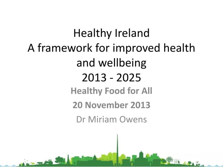 PPT Healthy Ireland A framework for improved health and wellbeing