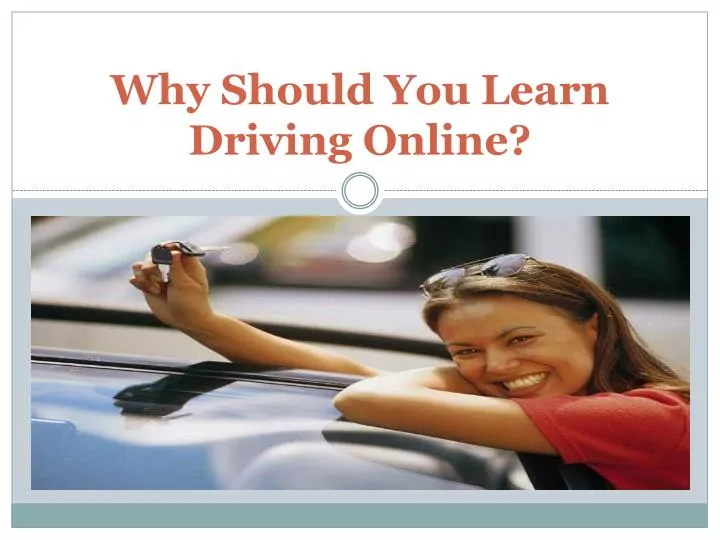 why should you l earn driving online