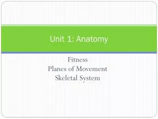 Unit 1: Anatomy