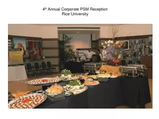 4 th Annual Corporate PSM Reception Rice University