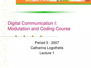Digital Communication I: Modulation and Coding Course