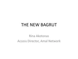 THE NEW BAGRUT