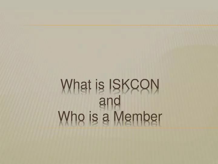 what is iskcon and who is a member