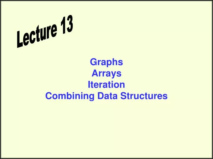 graphs arrays iteration combining data structures