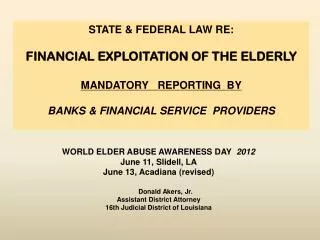 WORLD ELDER ABUSE AWARENESS DAY 2012 June 11, Slidell, LA June 13, Acadiana (revised)