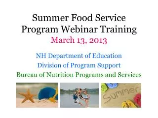 Summer Food Service Program Webinar Training March 13, 2013
