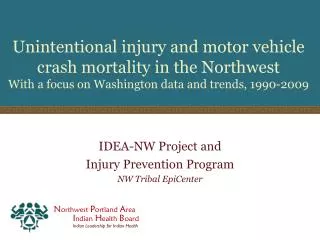 IDEA-NW Project and Injury Prevention Program NW Tribal EpiCenter