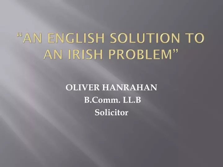 an english solution to an irish problem