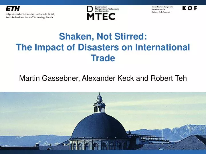 shaken not stirred the impact of disasters on international trade