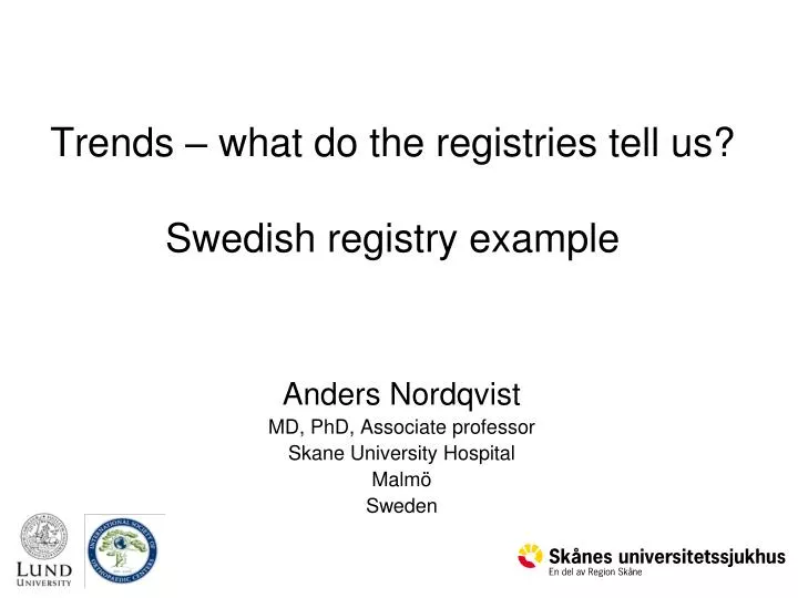 trends what do the registries tell us swedish registry example