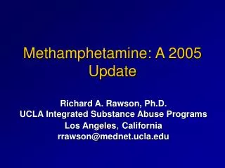 Methamphetamine: A 2005 Update