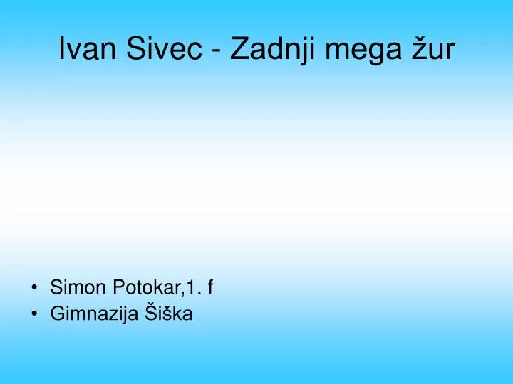 ivan sivec zadnji mega ur