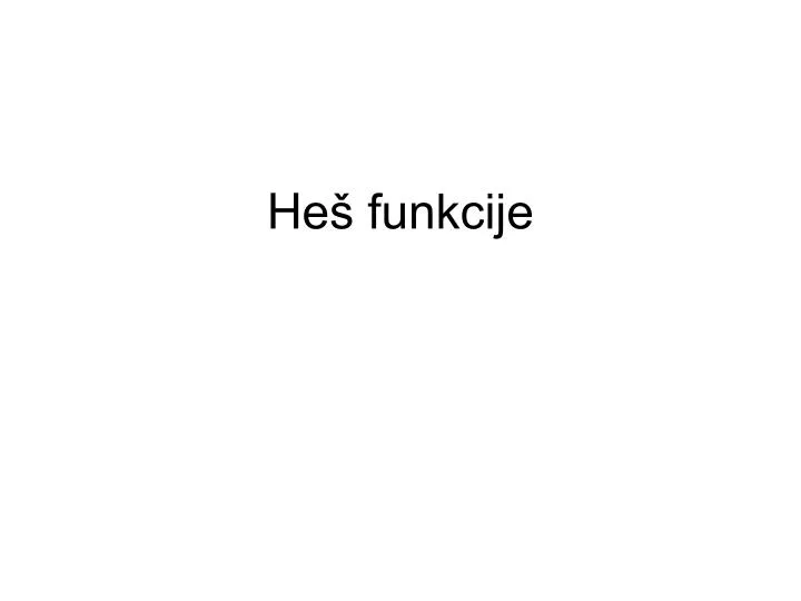 h e funkcije