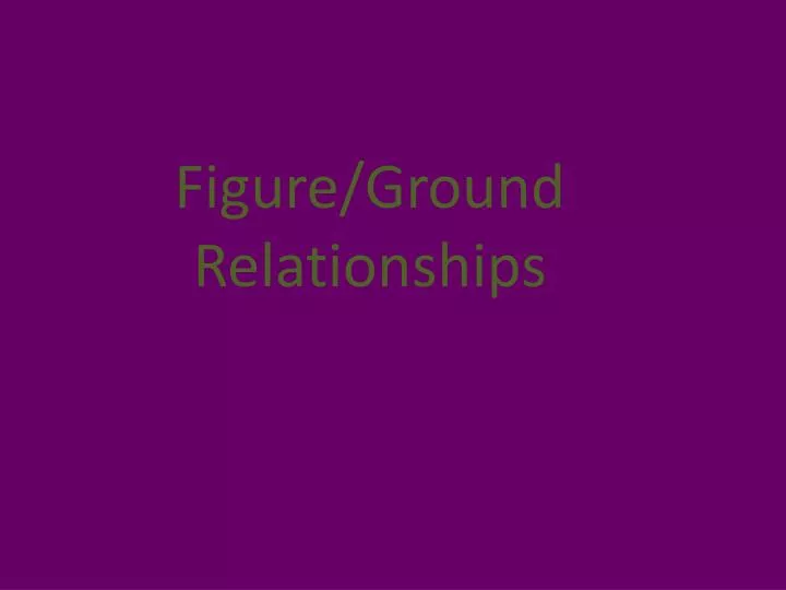 figure ground relationships