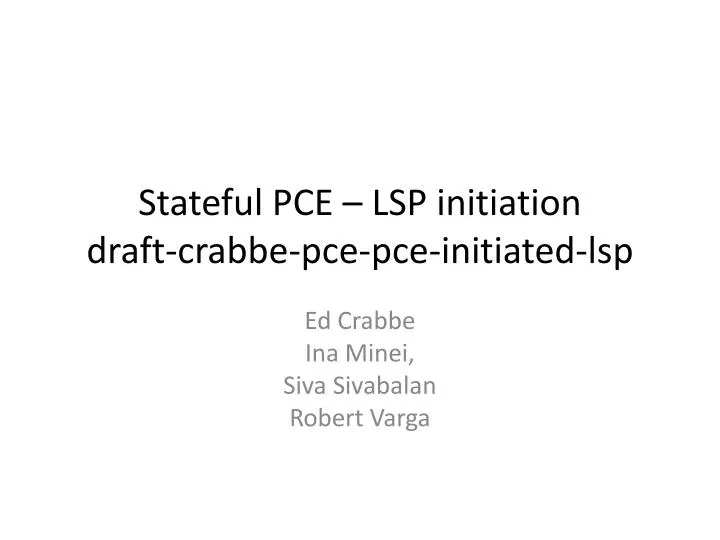stateful pce lsp initiation draft crabbe pce pce initiated lsp