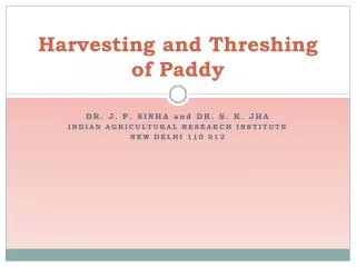 Harvesting and Threshing of Paddy