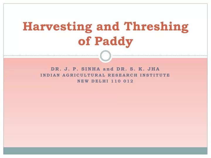 harvesting and threshing of paddy