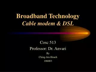 Broadband Technology Cable modem &amp; DSL